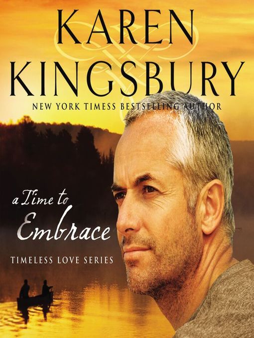 Title details for A Time to Embrace by Karen Kingsbury - Available